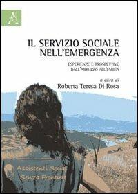 Il servizio sociale nell'emergenza. Esperienze e prospettive dall'Abruzzo all'Emilia - copertina