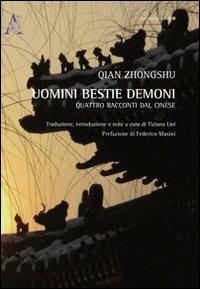 Uomini bestie demoni. Quattro racconti tradotti dal cinese - Zhongshu Qian - copertina