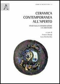 Ceramica contemporanea all'aperto. Studi sulla conservazione e il restauro. Ediz. italiana e inglese - copertina