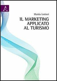 Il marketing applicato al turismo - Mattia Lettieri - copertina