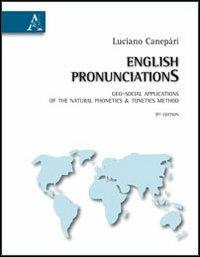 English pronunciationS. Geo-social applications of the natural phonetics & tonetics method - Luciano Canepari - copertina