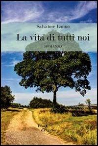 La vita di tutti noi - Salvatore Lanno - copertina