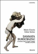 Dannata burocrazia! Da macigno sopra cittadini e imprese a motore di sviluppo