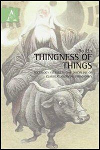Thingness of Things. Sociology studies in discipline of classical oriental philsophy - Bo Lin - copertina