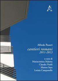 Cantieri romani 2011-2013 - Alfredo Passeri - copertina