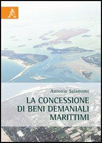 La concessione di beni demaniali marittimi - Antonio Salamone - copertina
