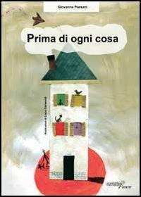 Prima di ogni cosa - Giovanna Paesani,Luca Carnevali - copertina