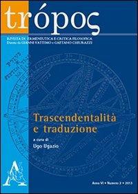 Trópos. Rivista di ermeneutica e critica filosofica (2013). Vol. 2: Trascendentalità e traduzione. - copertina