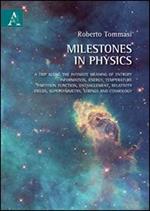 Milestones in physics. A trip along the intimate meaning of entropy, information, energy, temperature, partition function, entanglement, relativity fields...