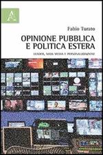 Opinione pubblica e politica estera. Leader, mass media e personalizzazione