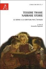 Tessere trame, narrare storie. Le donne e la scrittura per l'infanzia