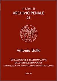 Diffamazione e legittimazione dell'intervento penale - Antonio Gullo - copertina