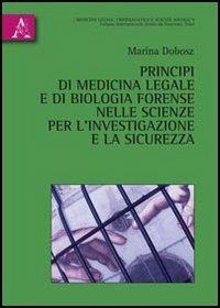 Principi di medicina legale e di biologia forense nelle scienze per l'investigazione e la sicurezza - Marina Dobosz - copertina