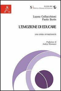 L' emozione di educare. Una sfida affascinante - Luana Collacchioni,Paolo Borin - copertina