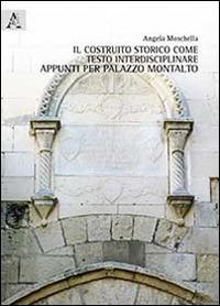 Il costruito storico come testo interdisciplinare. Appunti per palazzo Montalto - Angela Moschella - copertina
