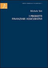 I prodotti finanziari assicurativi - Michele Siri - copertina