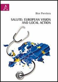 Salute. European vision and local action - Bice Previtera - copertina