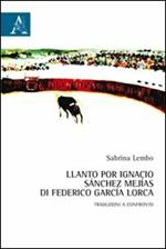 Llanto por Ignacio Sánchez Mejias di Federico García Lorca. Testo italiano a fronte