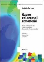 Ozono ed aerosol atmosferici. Analisi di misure in-situ e studi modellistici di sensibilità chimico-climatica