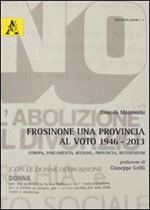 Frosinone. Una provincia al voto 1946-2013