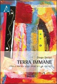 Terra immane. Etica e poetica nelle opere di J. M. Coetzee - Diego Dotari - copertina