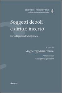 Soggetti deboli e diritto incerto. Un'indagine multidisciplinare - Vincenza Caracciolo La Grotteria,Giuseppe Cogliandro,Giusy Cosco - copertina