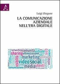 La comunicazione aziendale nell'era digitale - Luigi Zingone - copertina