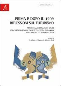 Prima e dopo il 1909. Riflessioni sul Futurismo. Atti della Giornata di studi (Genova, 23 febbraio 2010) - copertina