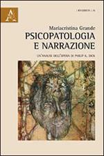Psicopatologia e narrazione. Un'analisi dell'opera di Philip K. Dick