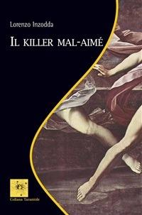 Il killer mal-aimé - Lorenzo Inzodda - ebook