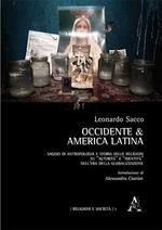 Occidente & America Latina. Saggio di antropologia e storia delle religioni su «alterità» e «identità» nell'era della globalizzazione