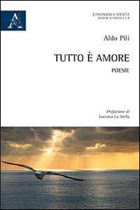 Tutto è amore - Aldo Pili - copertina