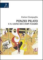 Ponzio Pilato e il leone dei Campi Flegrei