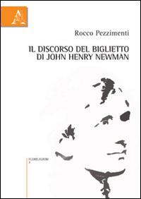 Il discorso del biglietto di John Henry Newman - Rocco Pezzimenti - copertina