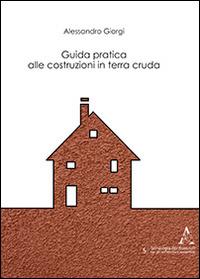 Guida pratica alle costruzioni in terra cruda - Alessandro Giorgi - copertina