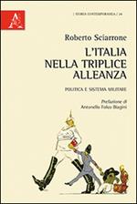 L' Italia nella Triplice Alleanza. Politica e sistema militare