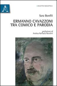 Ermanno Cavazzoni tra comico e parodia - Sara Bonfili - copertina