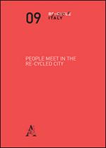 People meet in the re-cycled city. Ediz. italiana