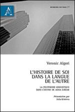 L' histoire de soi dans la langue de l'autre. Le polyphonie linguistique dans l'oeuvre de Assia Djebar