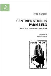 Gentrification in parallelo. Quartieri tra Roma e New York - Irene Ranaldi - copertina