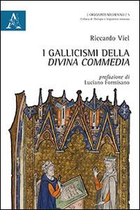 I gallicismi della «Divina Commedia» - Riccardo Viel - copertina