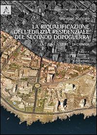 La riqualificazione dell'edilizia residenziale del secondo dopoguerra. La «zona a mare» di Catania - Giuseppe Margani - copertina