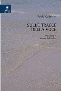 Sulle tracce della voce - Paola Cadonici - copertina