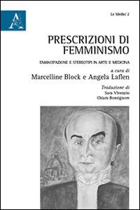 Prescrizioni di femminismo. Emancipazione e stereotipi in arte e medicina - copertina
