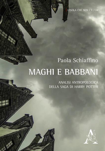 Maghi e babbani. Analisi antropologica della saga di Harry Potter - Paola Schiaffino - copertina