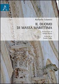 Il duomo di Massa Marittima - Raffaella Calamini - copertina