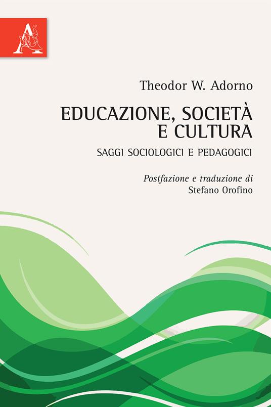 Educazione, società e cultura. Saggi sociologici e pedagogici - Theodor W. Adorno - copertina