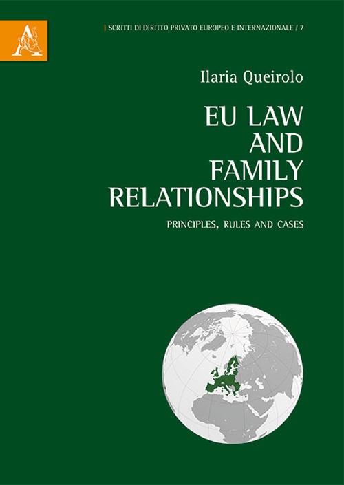 EU law and family relationships. Principles. rules and cases - Ilaria Queirolo - copertina