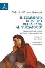 Il commento di Jacopo della Lana al Purgatorio. Trascrizione del Codice Vaticano Ottoboniano 2358