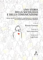 Una storia della sociologia e della comunicazione. Mezzo secolo di progetti, protagonisti e ricerche di un'istituzione accademica romana